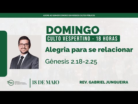 🔴 Culto Vespertino | 18/05/2025 | 18h – Rev. Gabriel Junqueira