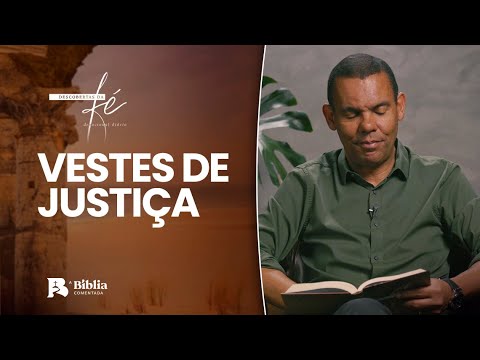 Vestes de Justiça | Descobertas da Fé com Rodrigo Silva