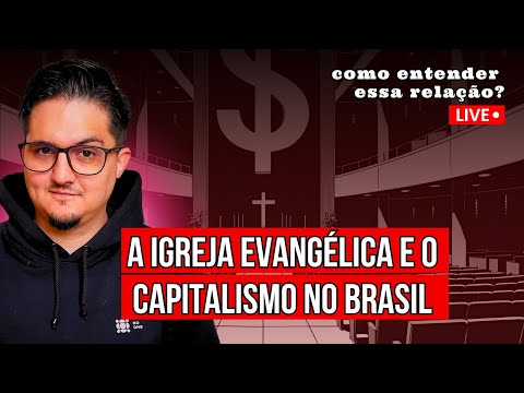 IGREJA E CAPITALISMO: COMO ENTENDER ESSA RELAÇÃO?