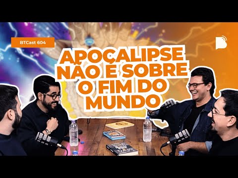 Apocalipse para discípulos – BTCast 604