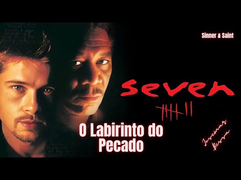 Se7en – Os Sete Pecados Capitais | O Labirinto do Pecado | Josemar Bessa