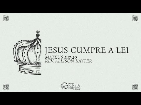 # 19 Jesus cumpre a lei (Mateus 5:17-20) | Rev. Allison Kayter