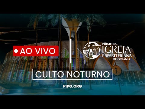 Culto Noturno – AO VIVO | 29/06/25 | 18h | PIPG