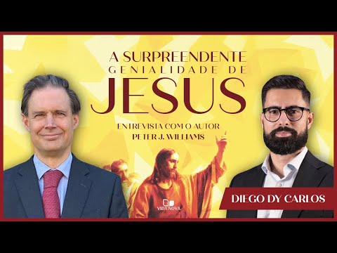 A SURPREENDENTE GENIALIDADE DE JESUS | ENTREVISTA COM PETER WILLIAMS