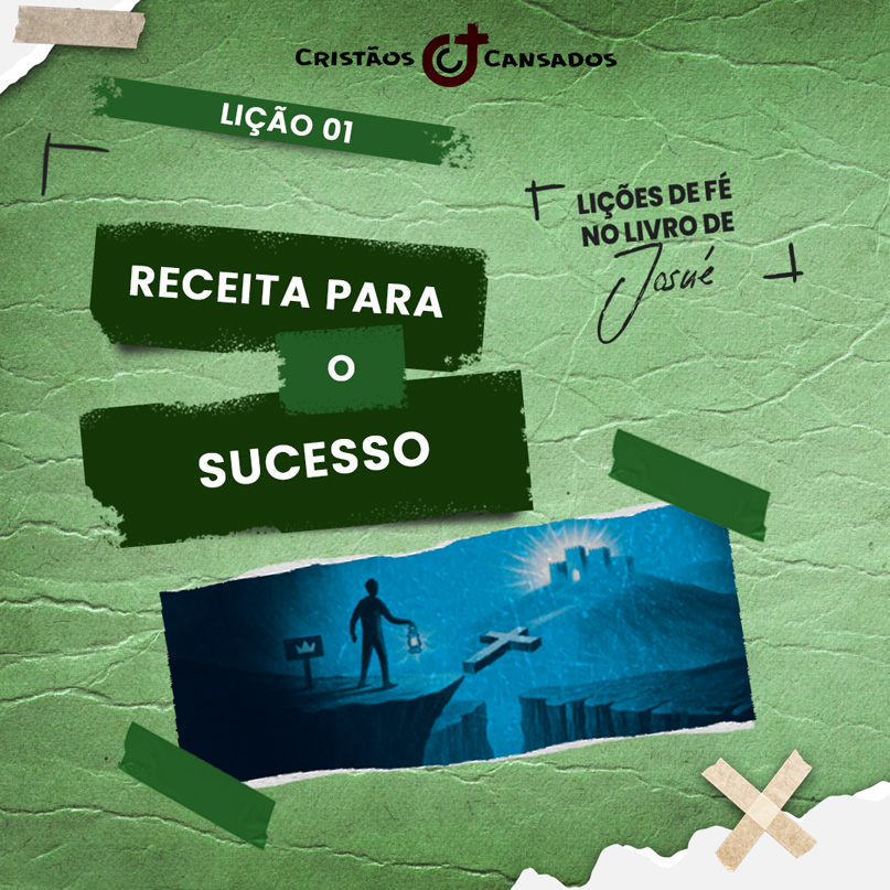 Receita para o sucesso | Lições de Fé no livro de Josué – L1 | 4Tri25