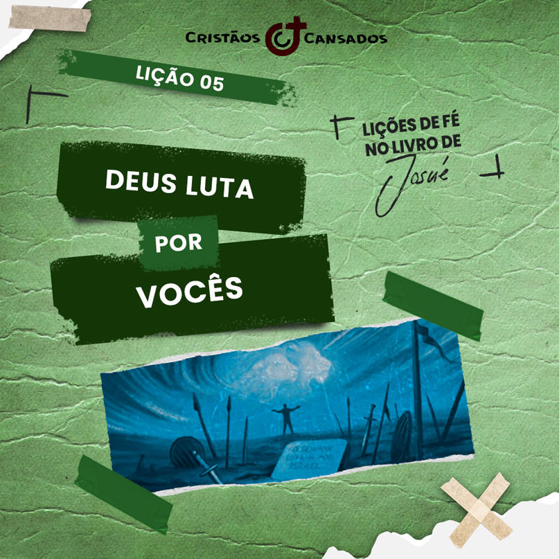 Deus luta por vocês | Lições de Fé no livro de Josué – L5 | 4Tri25