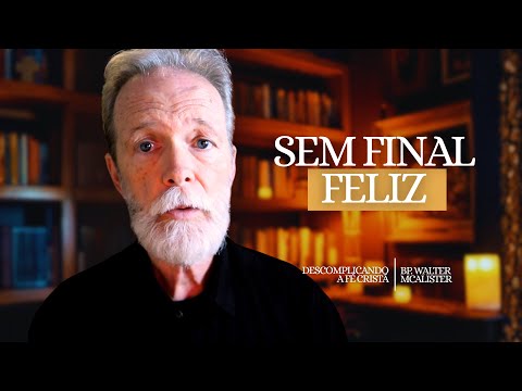 Sem Final Feliz | Descomplicando a Fé Cristã – Ep. 215