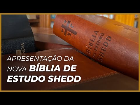 APRESENTAÇÃO DA NOVA BÍBLIA DE ESTUDO SHEDD