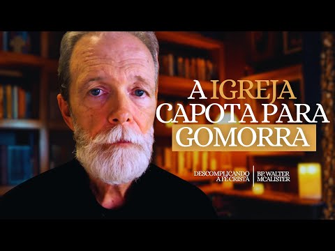 A Igreja Capota para Gomorra | Descomplicando a Fé Cristã – Ep. 216