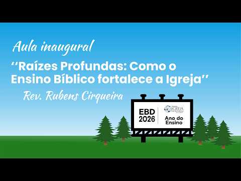 Raízes Profundas: Como o Ensino Bíblico fortalece a Igreja (Josué 1:8) | Rev. Rubens Cirqueira