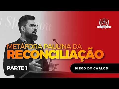 A Metáfora Paulina da Reconciliação (Palestra 1/3) Diego dy Carlos