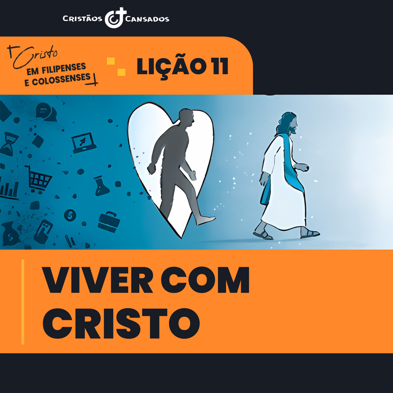 Viver com Cristo | Cristo em Filipenses e Colossenses – L11 | 1Tri26