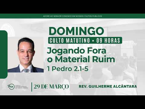 🔴 Culto Matutino | 29/03/2026 (9h) – Rev. Guilherme Alcântara