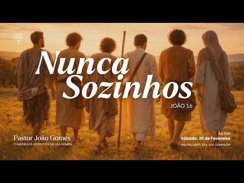 Nunca Sozinhos | Culto de Sábado – 28/02/2026 – Pr. João Gomes