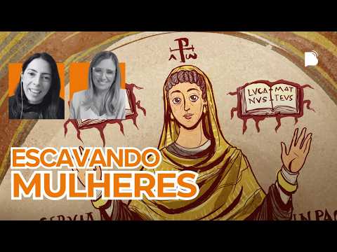 Mulheres no Cristianismo Antigo – BTCast 636