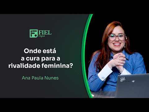 Onde está a cura para a rivalidade feminina? // Ana Paula Nunes