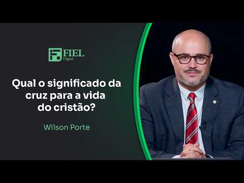Qual o significado da cruz para a vida do cristão? // Wilson Porte Jr.