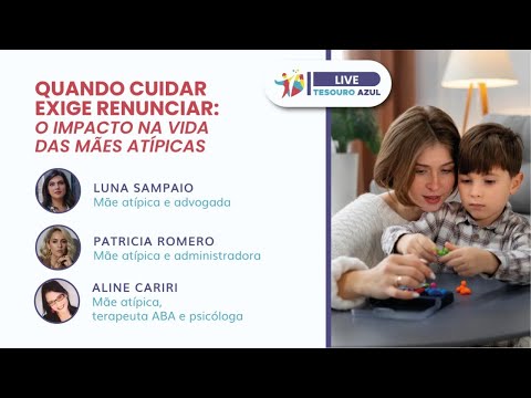Quando cuidar exige reunuciar: o impacto na vida das mães atípicas | Tesouro Azul | IBNU