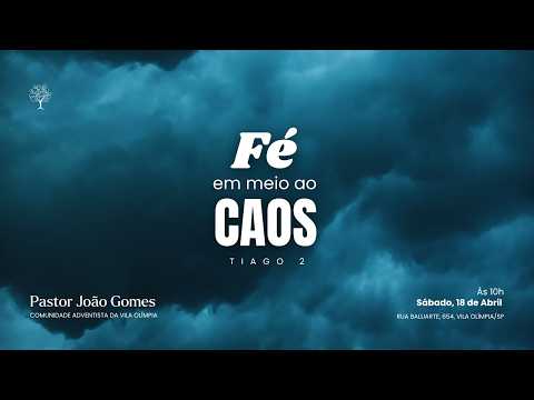 Fé em Meio ao Caos | Culto de Sábado – 11/04/2026 – Pr. João Gomes
