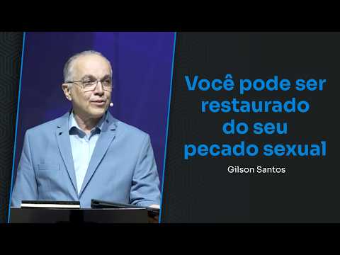 VOCÊ PODE SER RESTAURADO DO SEU PECADO SEXUAL (SALMO 51) // GILSON SANTOS