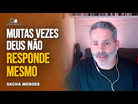 COMO LIDAR COM ORAÇÕES NÃO RESPONDIDAS? – SACHA MENDES