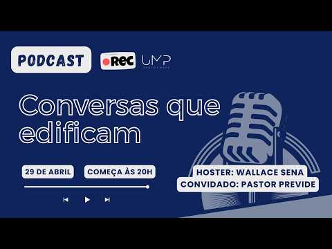 Podcast – Conversas que Edificam – Pastor Lucas Previde