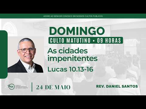 🔴 Culto Matutino | 24/05/2026 (9h) – Rev. Daniel Santos