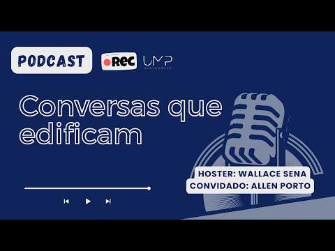 Conversas que edificam – Rev. Allen Porto