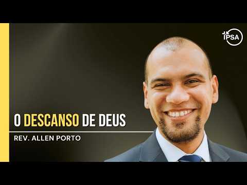 O descanso de Deus – Rev. Allen Porto