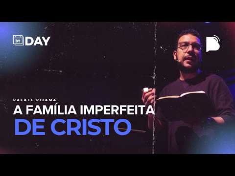 A FAMÍLIA IMPERFEITA DE CRISTO I Rafael Pijama I BTDay Lisboa