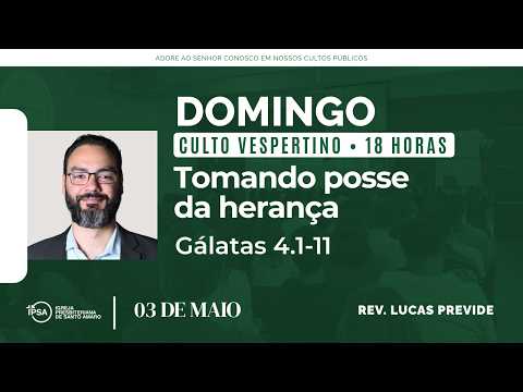 🔴 Culto Vespertino | 03/05 | 18h – Rev. Lucas Previde