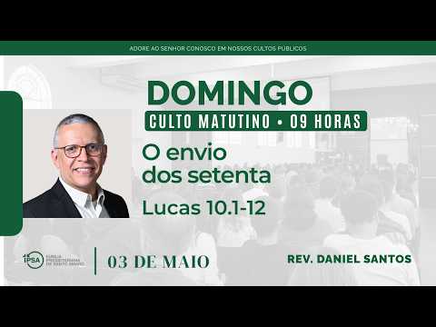 🔴 Culto Matutino | 03/05/2026 (9h) – Rev. Daniel Santos