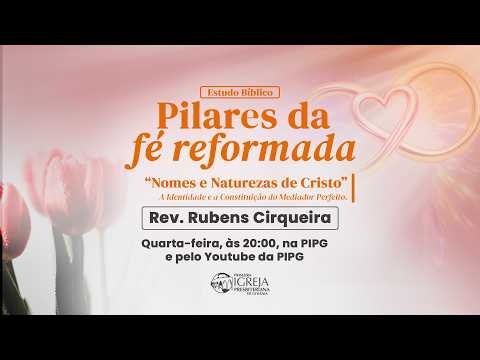 # 68 Pilares da Fé Reformada | Estudo Bíblico