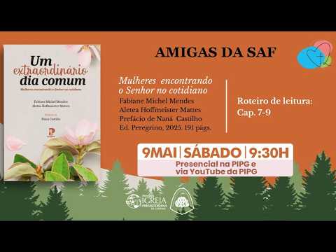 Amigas da SAF – Clube do Livro: "Um extraordinário dia comum" [Cap 7-9] por Aletea Hoffmeister