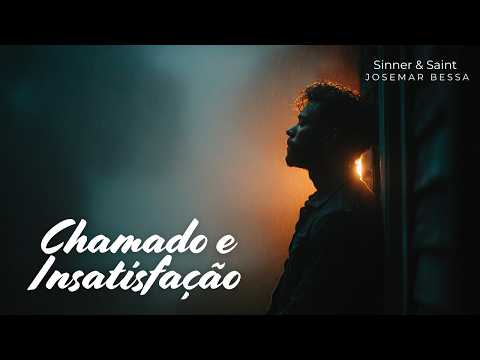 Chamado e Insatisfação | Josemar Bessa
