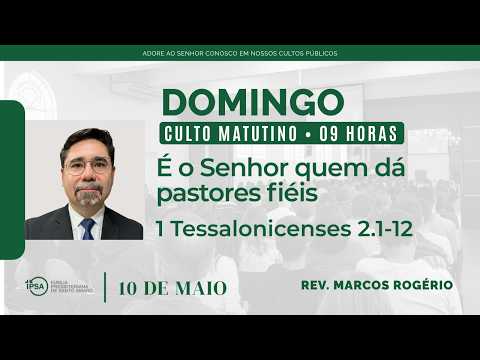 🔴 Culto Matutino | 10/05/2026 (9h) – Rev. Marcos Rogério