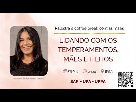 Lidando com os temperamentos, mães e filhos – Sady Santana Ferreira