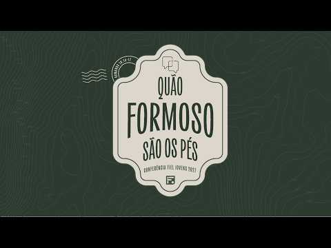 Quão formosos são os pés – Conferência Fiel Jovens 2027