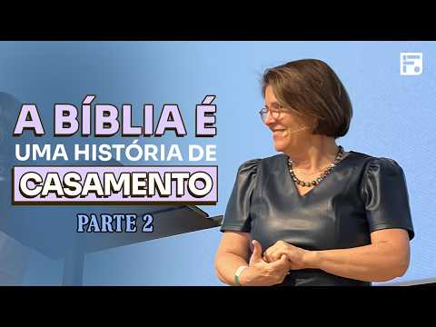 OS CASAMENTOS NA BÍBLIA APONTAM PARA UM NOIVO MELHOR // NANCY GUTHRIE – PT.2