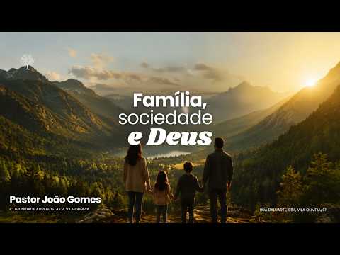 Família, Sociedade e Deus | Culto de Sábado – 27/06/2026 – Pr. João Gomes