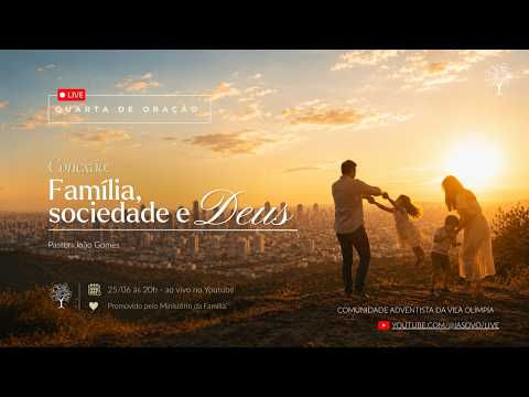 Conexão: Família, sociedade e Deus. – Pr. João Gomes – 25/06/2026