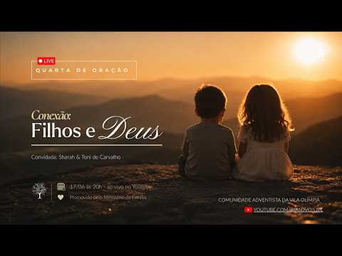 Conexão: Filhos, Família e Deus.  – Sharah Lyn – 17/06/2026