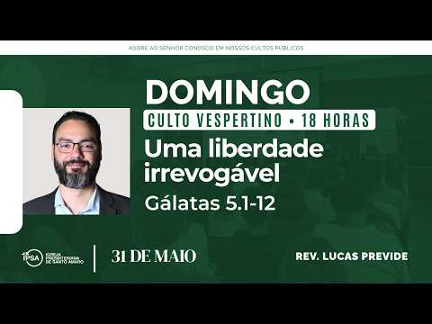 🔴 Culto Vespertino | 31/05 | 18h – Rev. Lucas Previde