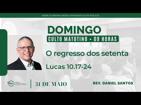 🔴 Culto Matutino | 31/05/2026 (9h) – Rev. Daniel Santos