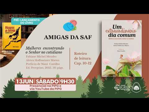 Amigas da SAF – Clube do Livro: "Um extraordinário dia comum" [Cap 10-12] por Aletea Hoffmeister