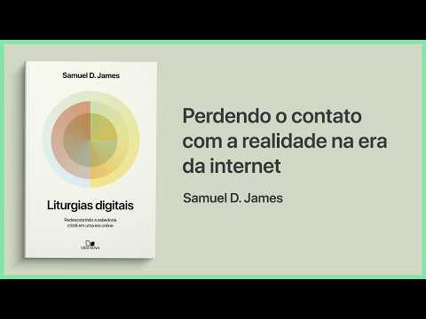 PERDENDO O CONTATO COM A REALIDADE NA ERA DA INTERNET | SAMUEL D. JAMES