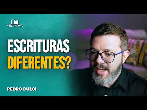 POR QUE OS CATÓLICOS TÊM UMA VISÃO DIFERENTE DAS ESCRITURAS? – PEDRO DULCI