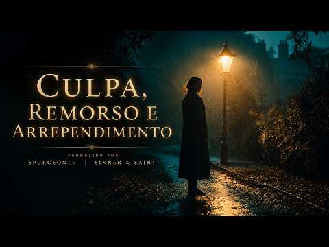 Culpa, Remorso e Arrependimento  | Josemar Bessa