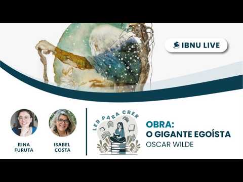 Obra: O Gigante Egoísta | Ler para Crer | Rina Furuta & Isabel Costa
