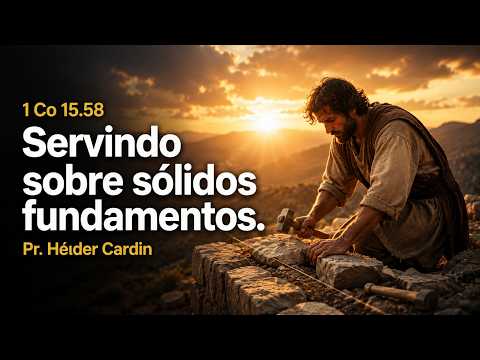 Servindo Sobre Sólidos Fundamentos (Hélder Cardin)